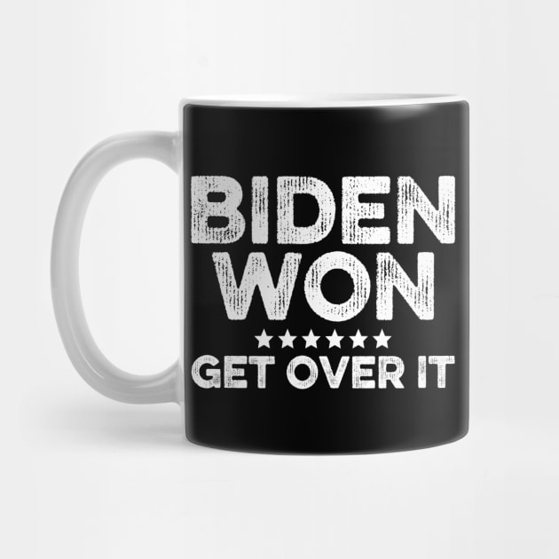 Biden Won Get Over It by DragonTees